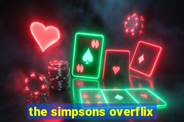 the simpsons overflix